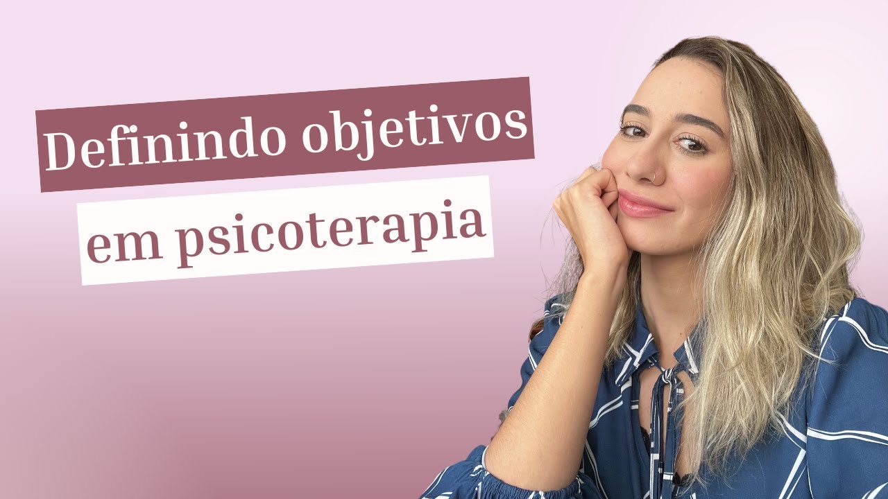 DEFININDO OBJETIVOS COM O PACIENTE | LISTA DE DIFICULDADES E METAS TERAPIA COGNITIVO-COMPORTAMENTAL