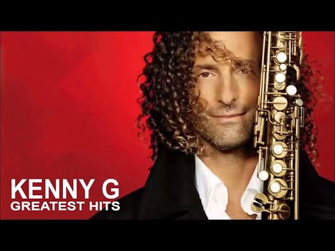 Kenny G Greatest Hits Full Album 2026 / The Best Songs Of Kenny G Best Saxophone Love Songs 2026