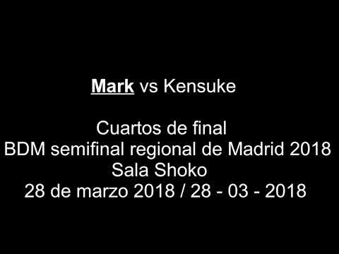 Mark vs Kensuke - Cuartos de final - BDM semifinal regional de Madrid 2018