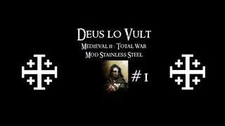 Medieval 2 Total War - Deus lo Vult : Episode N°1 / Un royaume fragile [ Stainless Steel ]