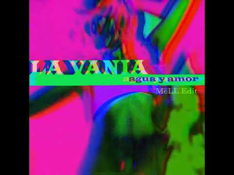 La Vania - Agua y Amor (MëLL Summer '24 Edit)