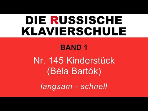 Die Russische Klavierschule, Band 1, Nr. 145 Kinderstück (Béla Bartók)