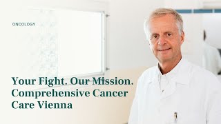 Comprehensive Cancer Care Vienna. Cancer Treatment in Austria