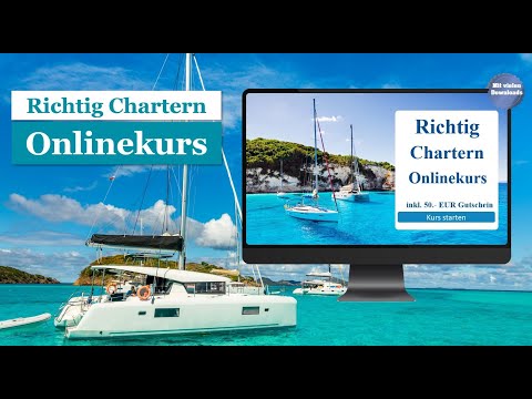 Richtig Chartern - Onlinekurs für Ihren Charterurlaub von SegelnAG