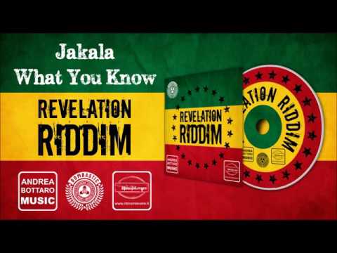 Jakala-What You know (Revelation Riddim)