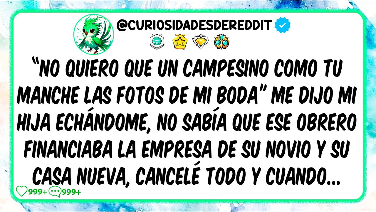 “No quiero que un CAMPESINO como tu manche las fotos de mi boda" me dijo mi hija echándome.