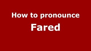 How to pronounce Fared