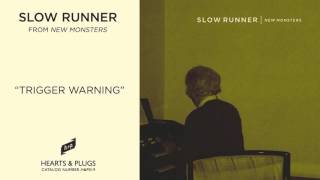 Slow Runner, &quot;Trigger Warning&quot; [OFFICIAL AUDIO]