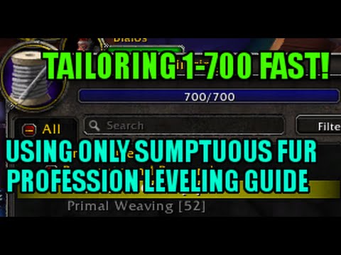WoW Tailoring 1-700 Powerleveling Using ONLY Sumptuous Fur! - Profession Leveling Guide