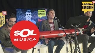 'Una inquietud persigue mi alma' -  Iván Ferreiro ('Lorena y sus Hangouts') - Sol Música