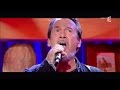 Florent Pagny En Live Avec Encore C à Vous 06 06 2016