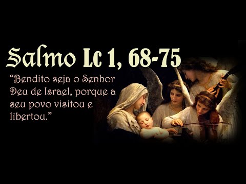 SALMO LUCAS 1: BENDITO SEJA O SENHOR DEUS DE ISRAEL, PORQUE A SEU POVO VISITOU E LIBERTOU! (Marcela Buback) - CATÓLICA