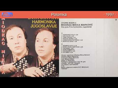 Miodrag Mikica Markovic - Polomka - (Audio 1992)