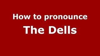 How to pronounce The Dells