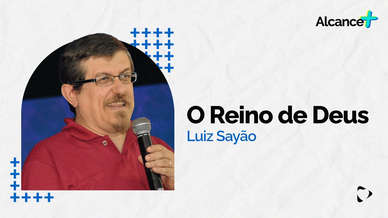 O Reino de Deus | Luiz Sayão