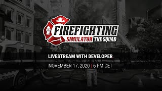 Firefighting Simulator - The Squad | Livestream with developer