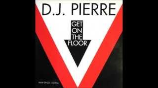 DJ Pierre - Get On The Floor (Single Edit) (1991)