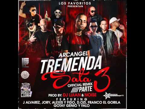 Tremenda Sata 3 Arcangel Ft  J Alvarez, Franco El Gorila, Alexis & Fido, Jory,Varios Artis.