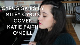 Cyrus Skies by Miley Cyrus and her dead petz Cover- Katie Faith O&#39;Neill