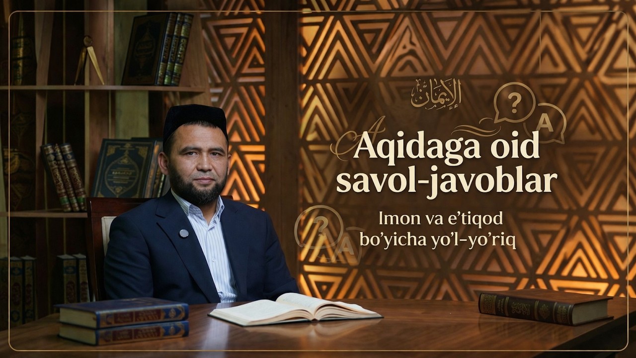 TO‘G‘RI AQIDA – ABADIY SAODAT YO‘LI: Aqidaga oid savol-javoblar