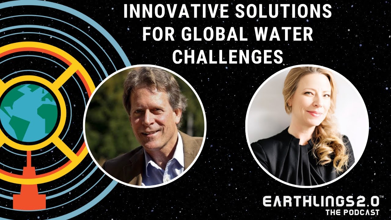#120 – Innovative Solutions for Global Water Challenges with Brian Richter