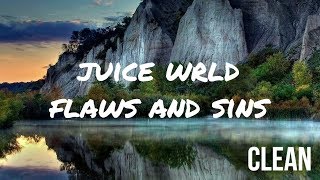 Juice WRLD - Flaws and sins (clean - lyrics)