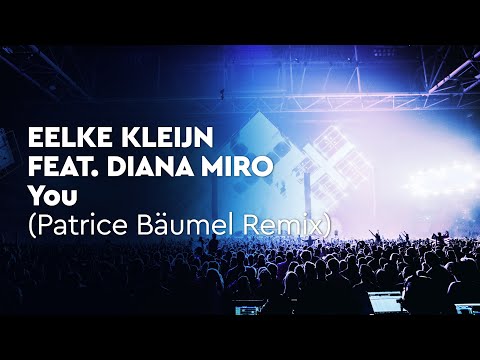 Eelke Kleijn feat. Diana Miro - You (Patrice Bäumel Remix)