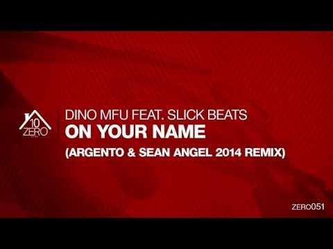 Dino MFU feat. Slick Beats - On Your Name (Argento & Sean Angel 2014 Remix) Zero051