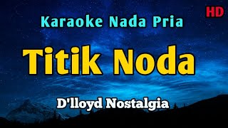 Download lagu Titik Noda D'Lloyd || Karaoke Nostalgia  mp3