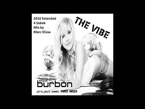 Steve Burbon Project feat  Mirko Hirsch - The Vibe 2016 Ext   4 Sebek Mix by Marc Eliow