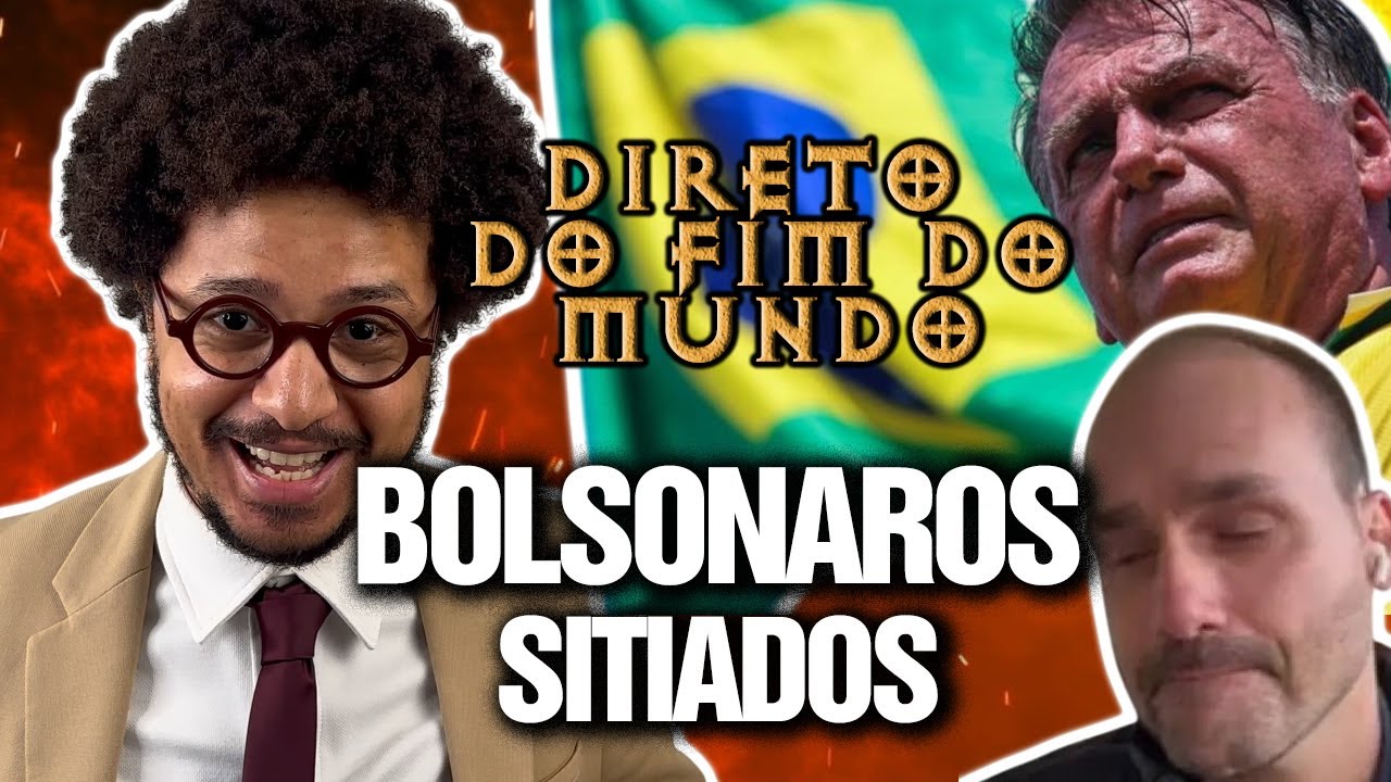 BOLSONAROS SITIADOS - DIRETO DO FIM DO MUNDO EP 16