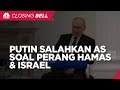 Putin Buka Suara Soal Perang Hamas VS Israel Salahkan AS