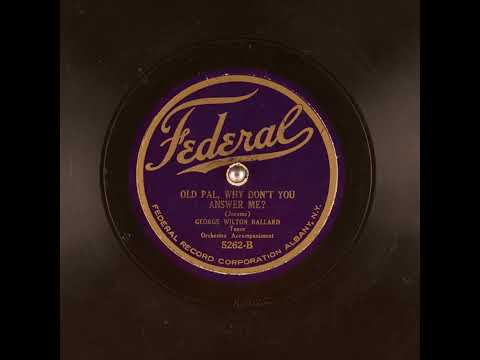 Old Pal, Why Don't You Answer Me? - George Wilton Ballard