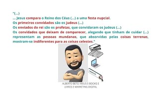 Jesus compara o Reino dos Céus a uma festa nupcial. Os primeiros convidados são os judeus ...