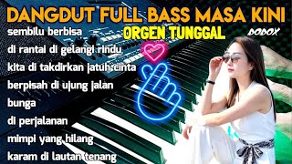 Download lagu DANGDUT FULL BASS MASA KINI MUSIK ORGEN TUNGGAL ALBUM TERBARU mp3 Download lagu DANGDUT FULL BASS MASA KINI MUSIK ORGEN TUNGGAL ALBUM TERBARU mp3
