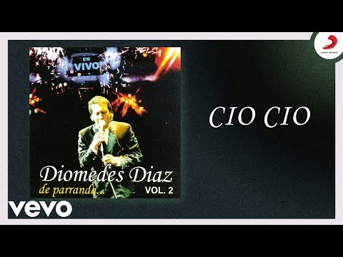 Diomedes Díaz - CIO CIO (Cover Audio Versión) (Parranda)
