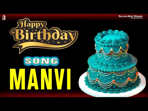Manvi Happy Birthday - Happy Birthday Video Song | Birthday Songs With Names #billionbestwishes