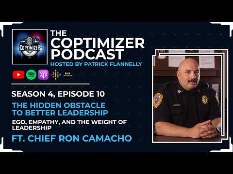 Hidden Obstacle to Better Leadership: Ego, Empathy, and Weight of Leadership ft. Chief Ron Camacho