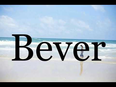 How To Pronounce Bever🌈🌈🌈🌈🌈🌈Pronunciation Of Bever