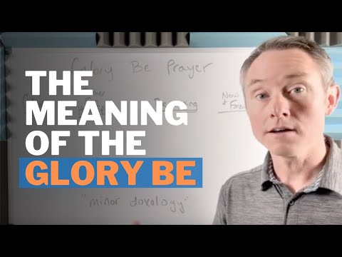 The Meaning of the Glory Be Prayer
