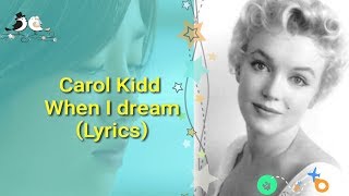 Carol Kidd ,  When I dream (Lyrics)