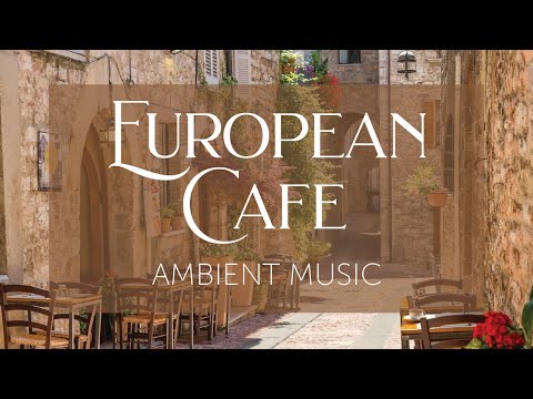 European Cafe | Coffee Shop Background Music