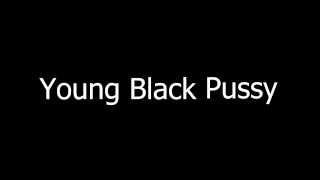 Young Black Pussy