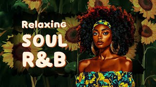 Best of Soul R&B |  Music to Love Yourself and Life More ✨