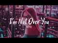 RMR - I'M NOT OVER YOU (Lyrics)