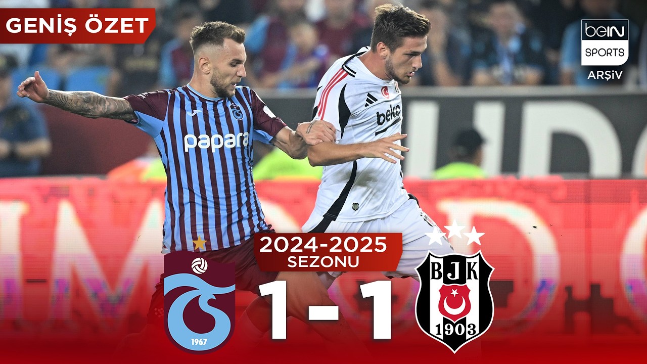 GENİŞ ÖZET: Trabzonspor (1-1) Beşiktaş | 5. Hafta - 2024/2025