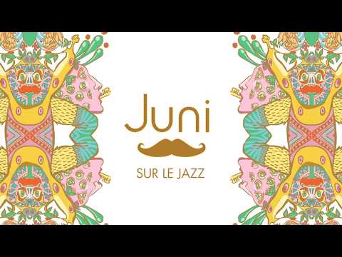 Juni - Sur le Jazz