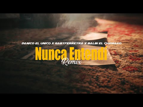 NUNCA ENTENDI REMIX - Danico el Unico ❌ Gaby Ferreyra ❌ Balbi el chamako (Video Oficial)