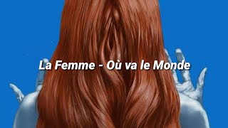 La Femme - Où va le Monde - Legendado PT-FR (Letra/Paroles)