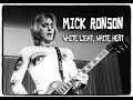 MICK RONSON ~ WHITE LIGHT, WHITE HEAT